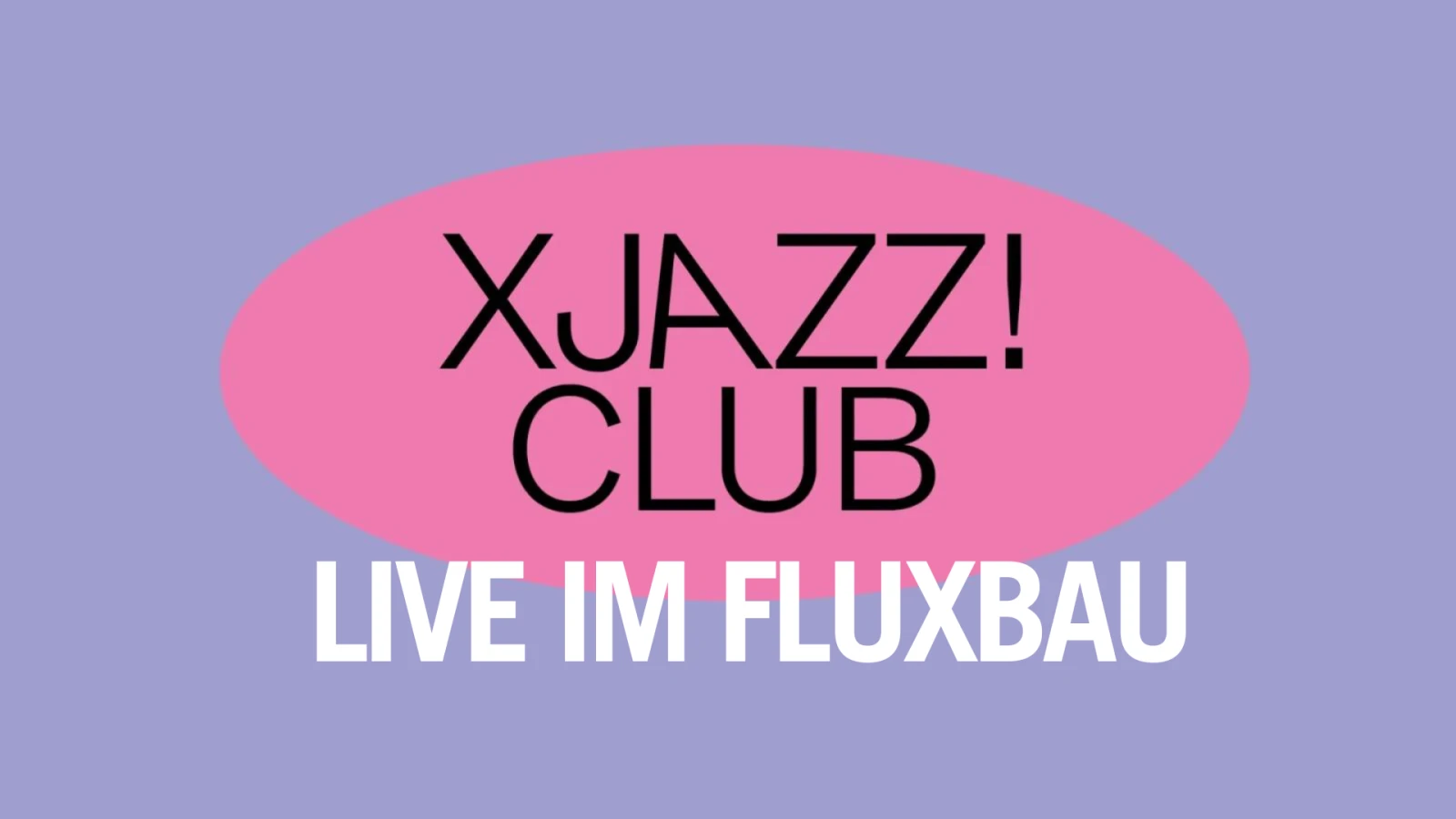 XJAZZ! CLUB | Konzertabende XJAZZ! CLUB | Konzertabende