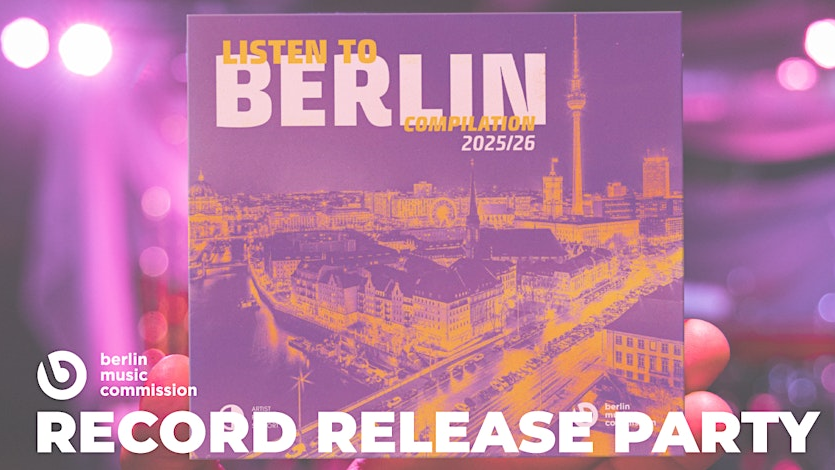 RECORD RELEASE PARTY - LISTEN TO BERLIN: COMPILATION 2025/26 - Record Release Party im FluxBau, © Listen to Berlin
