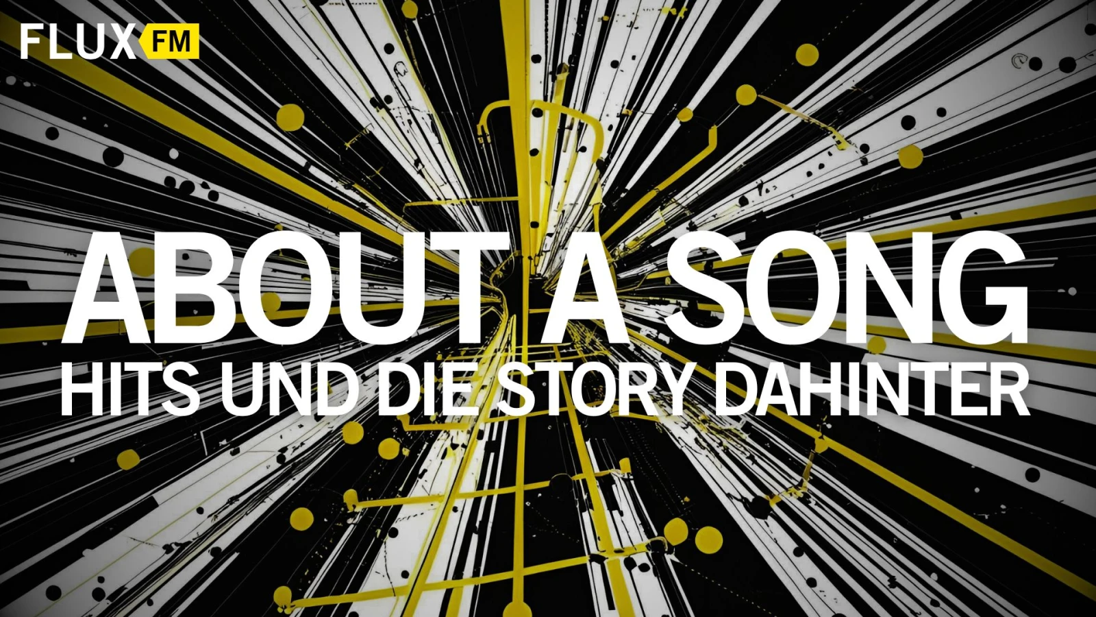 Welche Geschichten stecken hinter diesen berühmten Songs? | About A Song, © FluxFM Welche Geschichten stecken hinter diesen berühmten Songs? | About A Song, © FluxFM