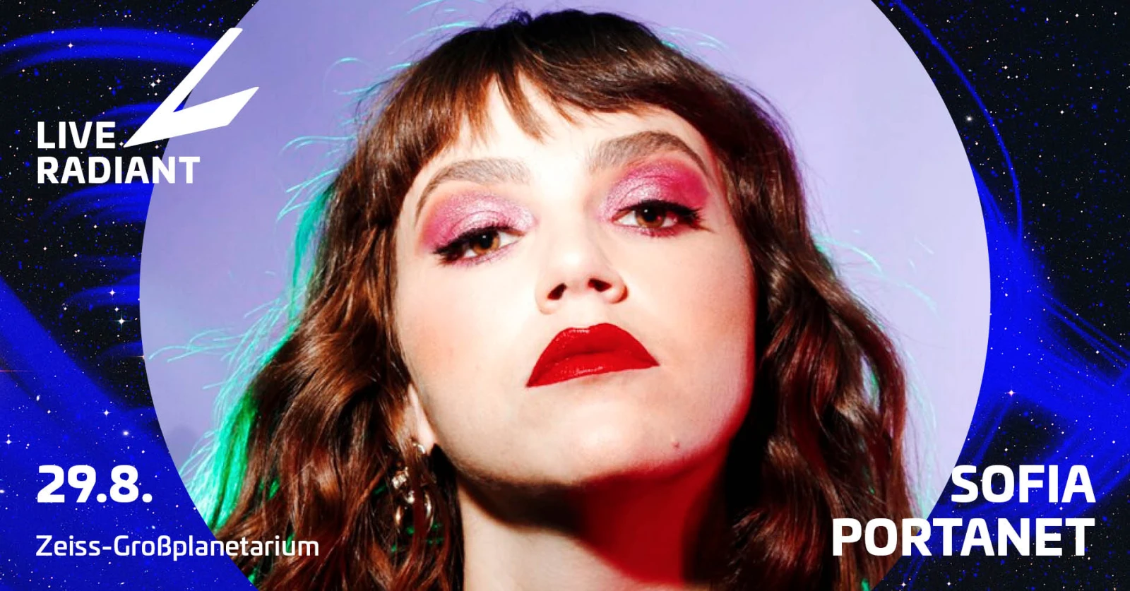 LIVE RADIANT mit SOFIA PORTANET @ Zeiss-Großplanetarium LIVE RADIANT mit SOFIA PORTANET @ Zeiss-Großplanetarium