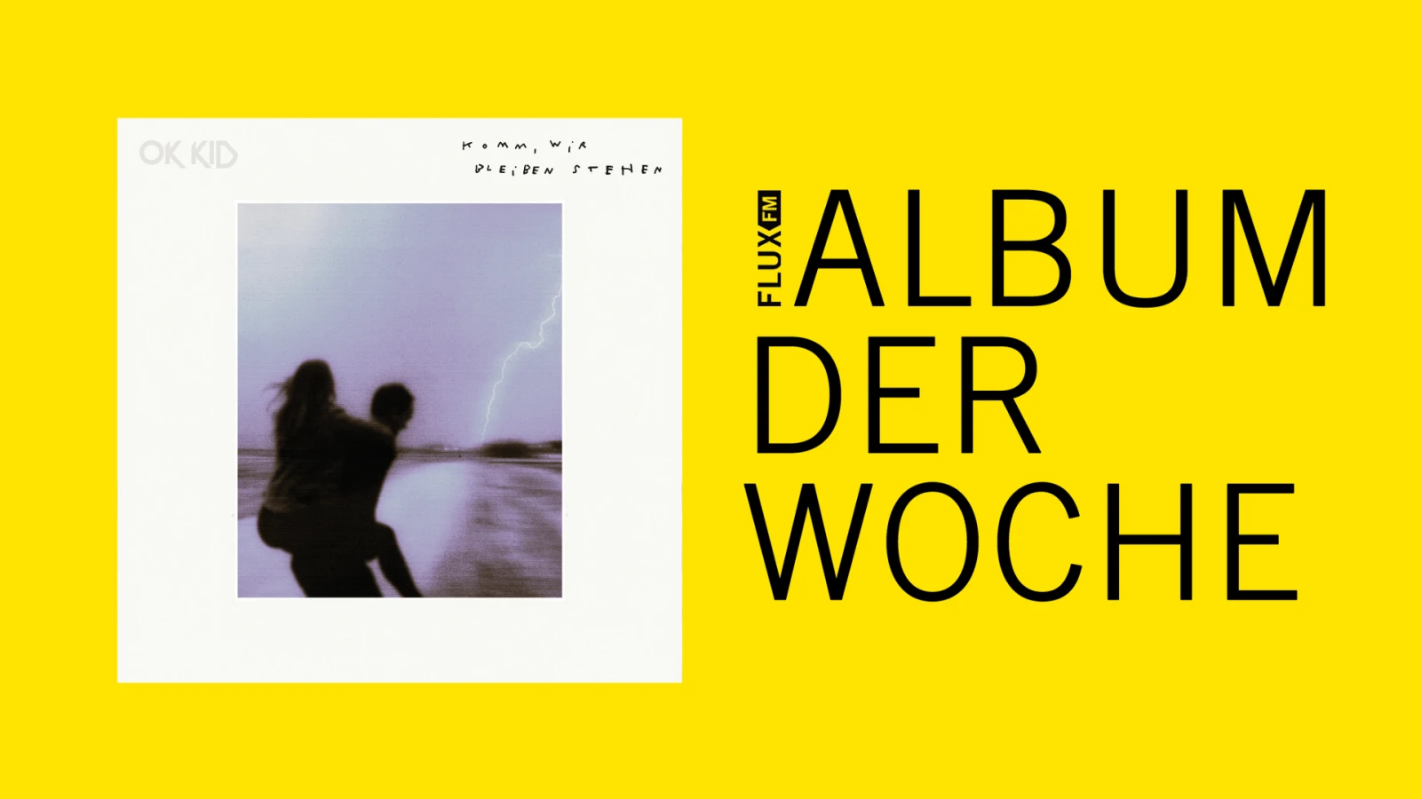 OK Kid - Komm, Wir Bleiben Stehen | Album der Woche OK Kid - Komm, Wir Bleiben Stehen | Album der Woche