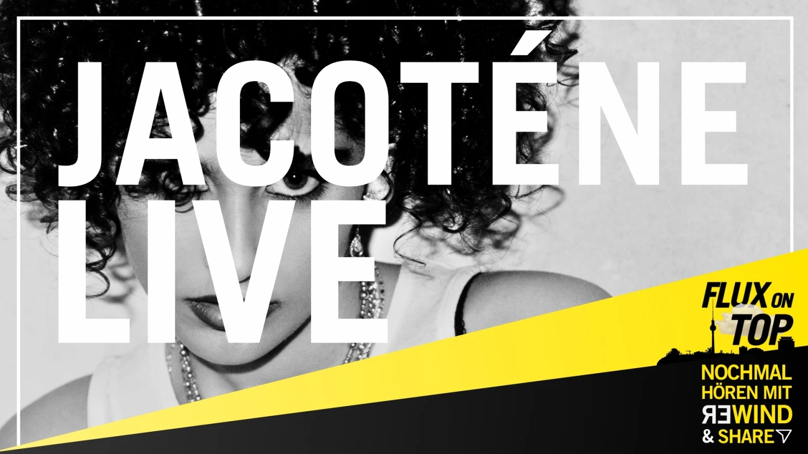 Nochmal hören mit Rewind & Share: JACOTÉNE LIVE bei Flux On Top #2 am 23. Juni 2026 Nochmal hören mit Rewind & Share: JACOTÉNE LIVE bei Flux On Top #2 am 23. Juni 2026