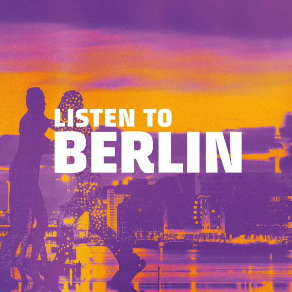 Listen To Berlin