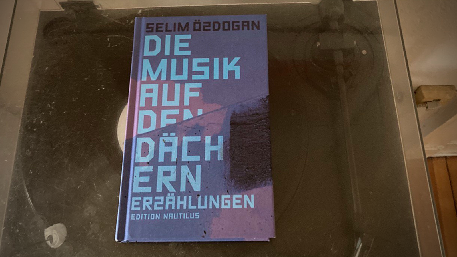 Selim Özdogan – Die Musik auf den Dächern | Lesen und lesen lassen
