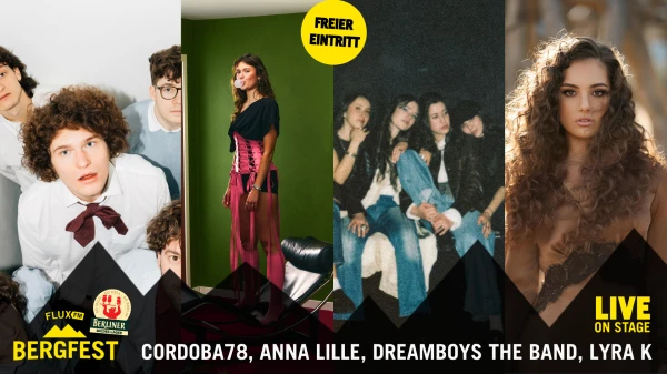 FluxFM Bergfest am 23. September mit Cordoba78, Anna Lille, Dreamboys The Band, Lyra K, © FluxFM FluxFM Bergfest am 23. September mit Cordoba78, Anna Lille, Dreamboys The Band, Lyra K, © FluxFM