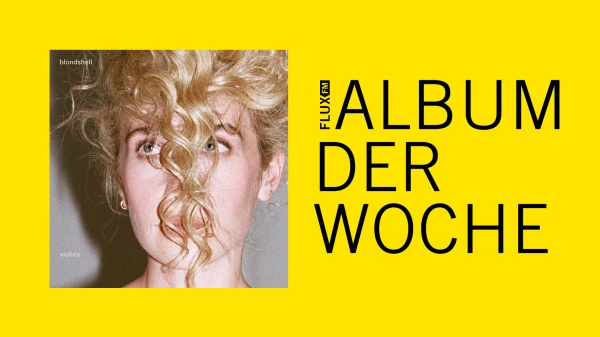 Blondshell - Violins | Album der Woche Blondshell - Violins | Album der Woche