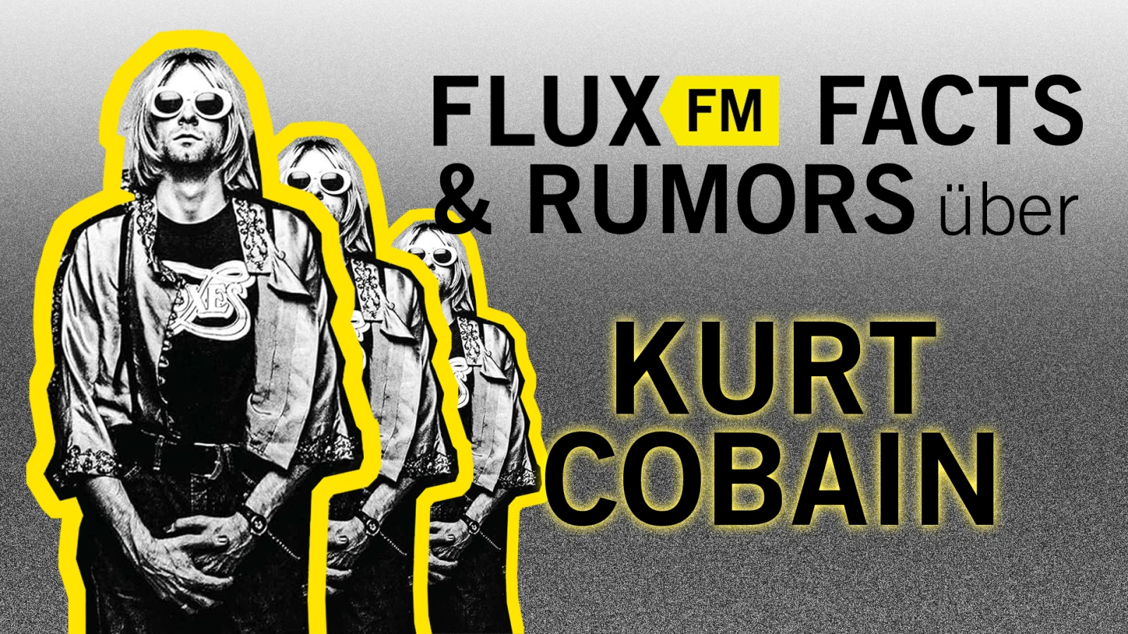 FluxFM Facts & Rumors über Kurt Cobain FluxFM Facts & Rumors über Kurt Cobain