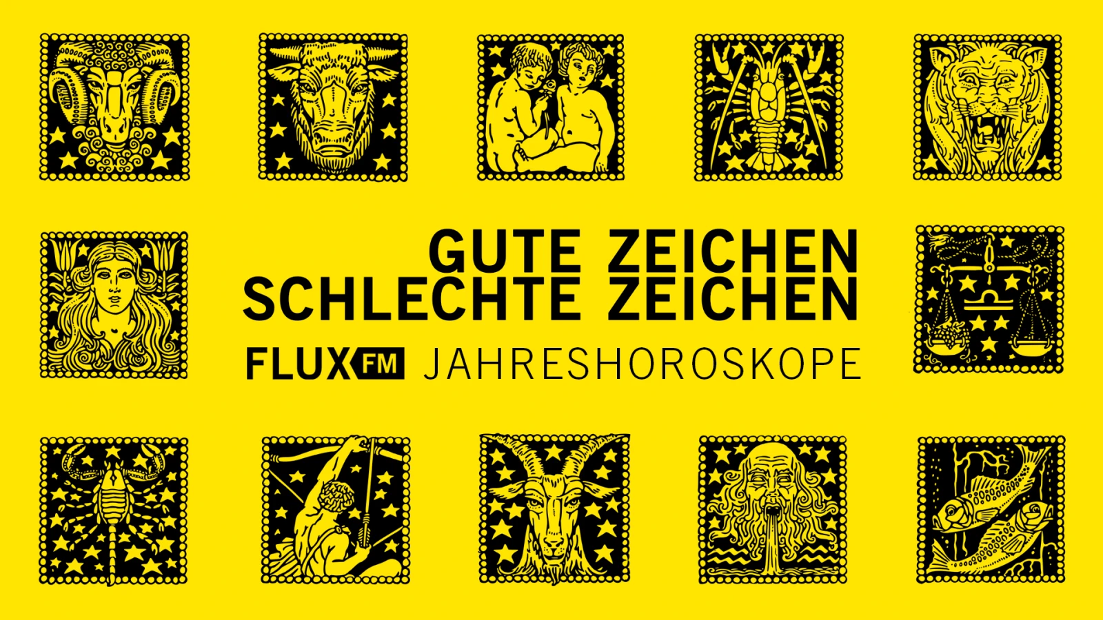 Gute Zeichen. Schlechte Zeichen | FluxFM Jahreshoroskope 2024 Gute Zeichen. Schlechte Zeichen | FluxFM Jahreshoroskope 2024