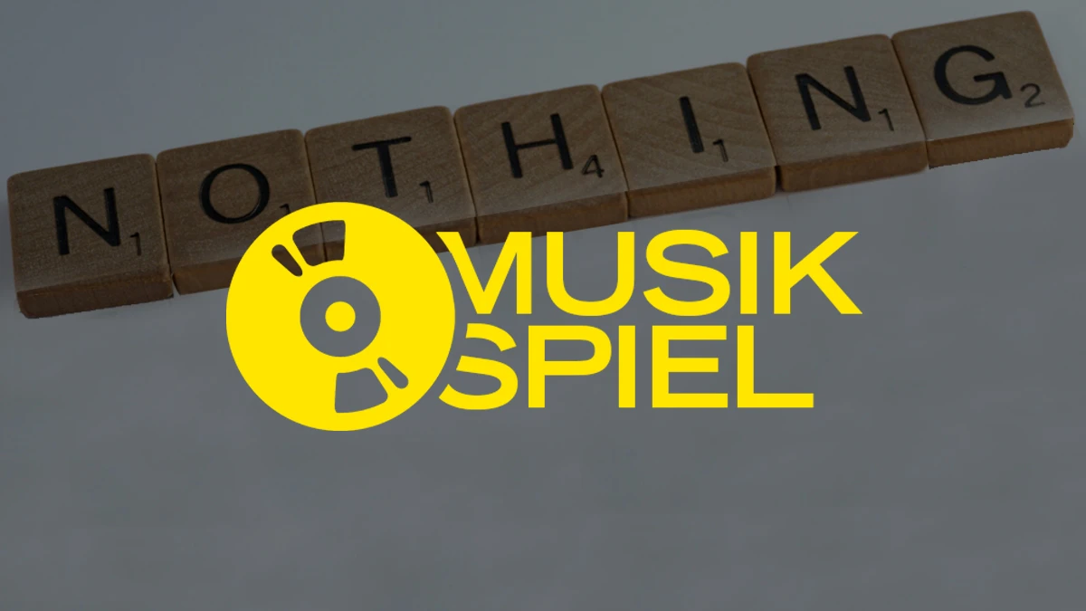 Schickt uns Songs zum Thema: "Nichts" | Musikspiel Schickt uns Songs zum Thema: "Nichts" | Musikspiel