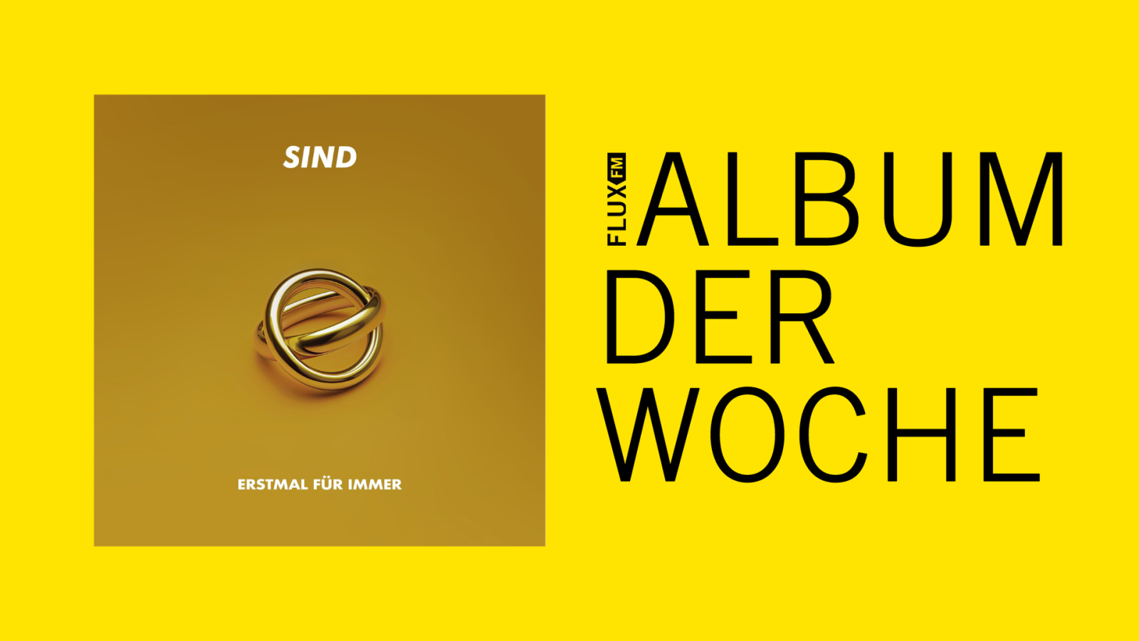 SIND - "Erstmal Für Immer" | Album der Woche, © FluxFM