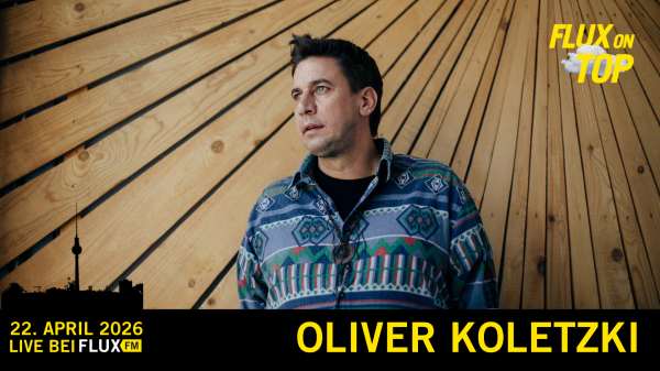 Oliver Koletzki LIVE bei Flux On Top #1 am 22. April 2026, © Pressebild Oliver Koletzki | Daniel Heitmüller