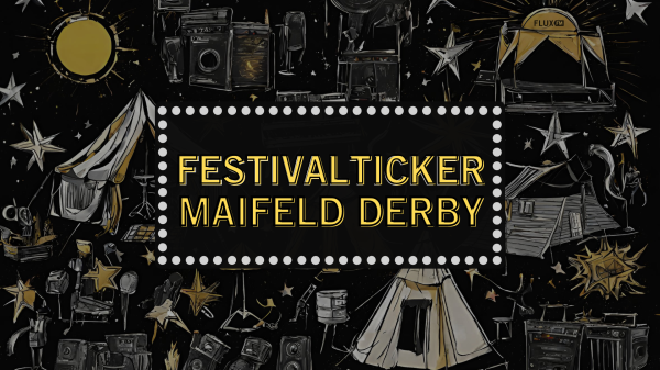 Sattelt die Steckenpferde, ab zum Maifeld Derby | Festivalticker