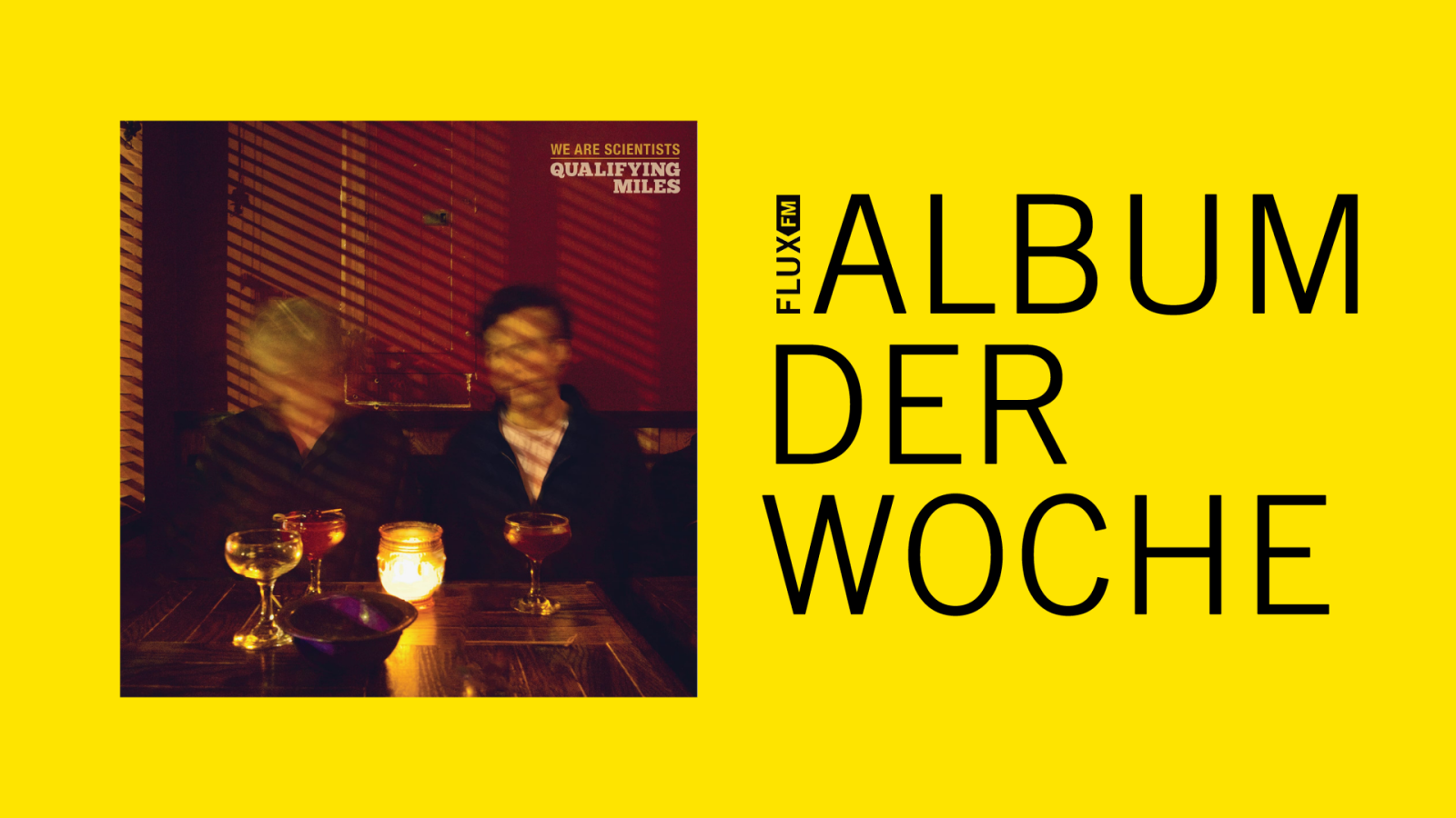 We Are Scientists - Qualifying Miles | Album der Woche, © FluxFM