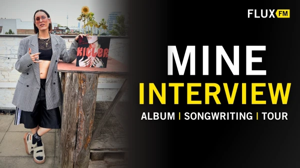 "Ich brauche einen luftleeren Raum" | Mine im FluxFM-Interview "Ich brauche einen luftleeren Raum" | Mine im FluxFM-Interview