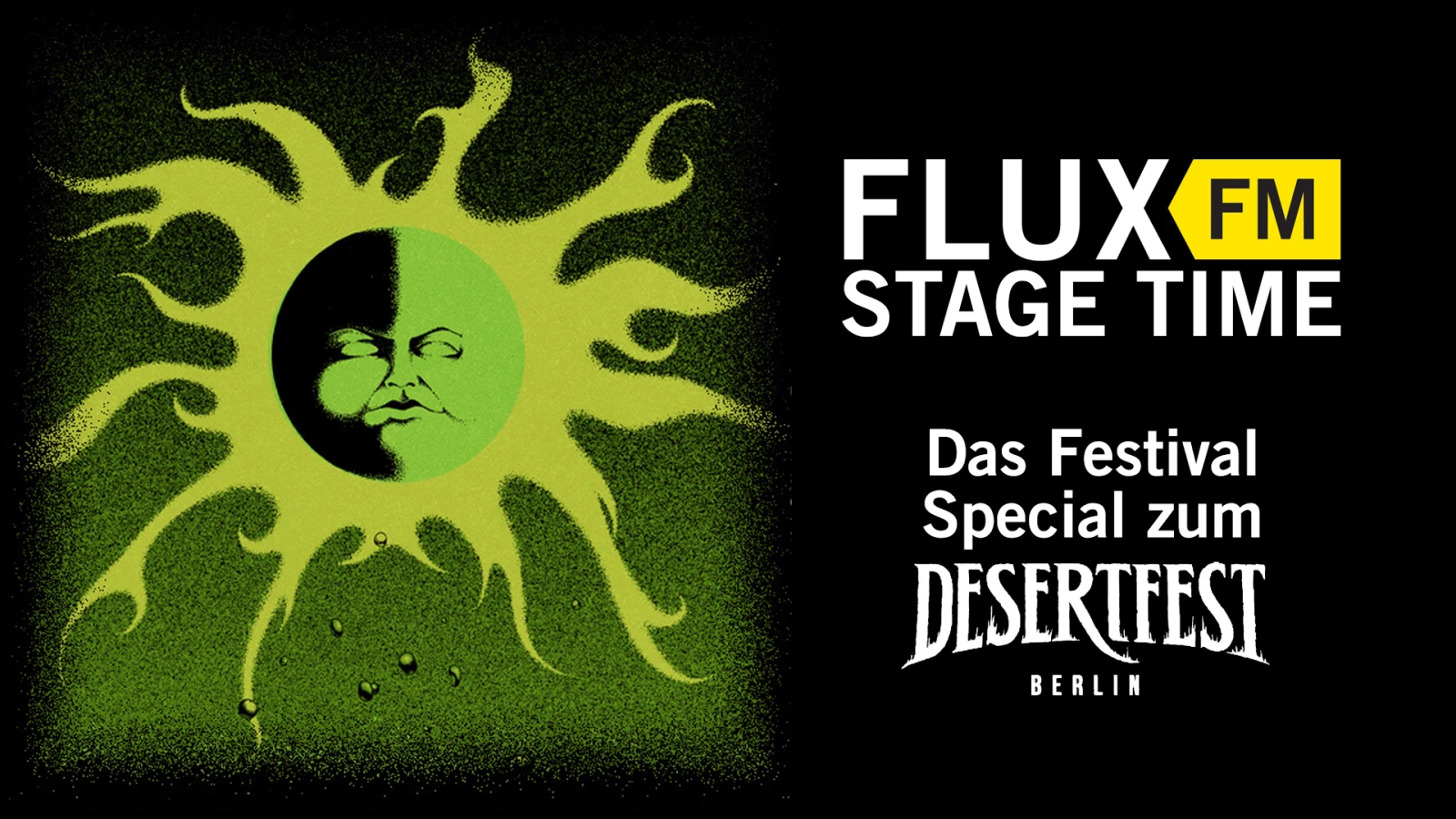 FluxFM Stage Time | Festival-Special zum Desertfest Berlin, © Pressebild: Desertfest / Bearbeitung: Constanze Kaul FluxFM Stage Time | Festival-Special zum Desertfest Berlin, © Pressebild: Desertfest / Bearbeitung: Constanze Kaul