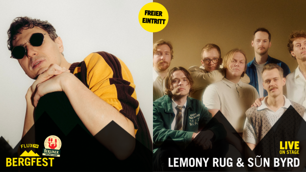 FluxFM Bergfest am 22. Juli mit Lemony Rug & SũN BYRD, © Lemony Rug (Konrad Laukat), (Sūn Byrd (AnneValeur)