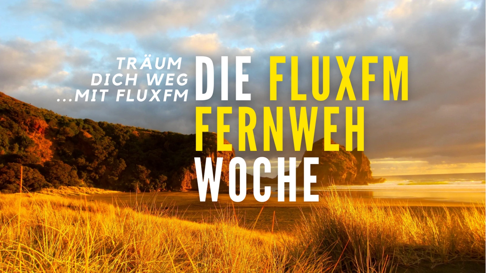 FluxFM Fernweh-Woche FluxFM Fernweh-Woche
