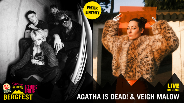 FluxFM Bergfest am 24. Juni mit Agatha Is Dead! und Veigh Malow, © Agatha Is Dead! (Marvin Machler) | Veigh Malow (Hannes Eils)