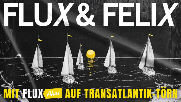 Flux & Felix: Mit FluxAhoi auf Transatlantik-Törn, © FluxFM