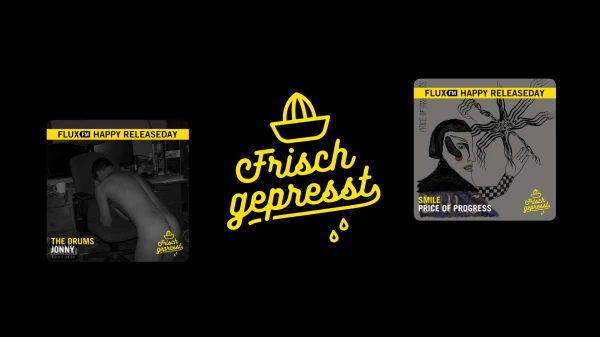 Frisch gepresst - mit The Drums und Smile Frisch gepresst - mit The Drums und Smile