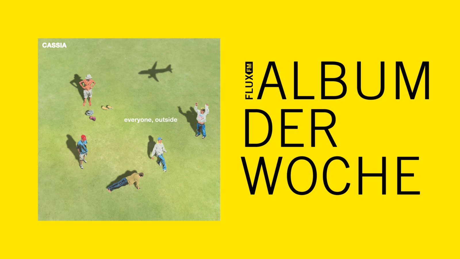 Cassia - Everyone, Outside | Album der Woche, © FluxFM Cassia - Everyone, Outside | Album der Woche, © FluxFM