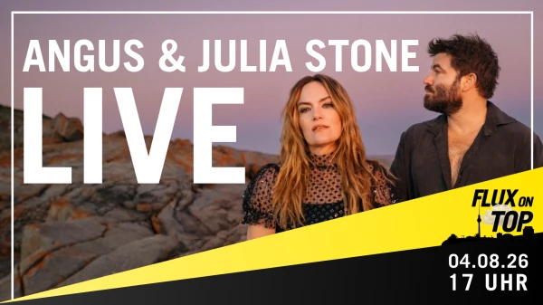 Angus & Julia Stone LIVE bei Flux On Top #3 am 4. August 2026 Angus & Julia Stone LIVE bei Flux On Top #3 am 4. August 2026