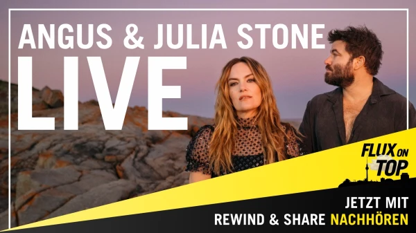 Nachhören mit Rewind & Share: Angus & Julia Stone LIVE bei Flux On Top #3 am 4. August 2026 Nachhören mit Rewind & Share: Angus & Julia Stone LIVE bei Flux On Top #3 am 4. August 2026