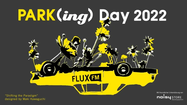 FluxFM x PARKingDay 2022 am 16. September FluxFM x PARKingDay 2022 am 16. September