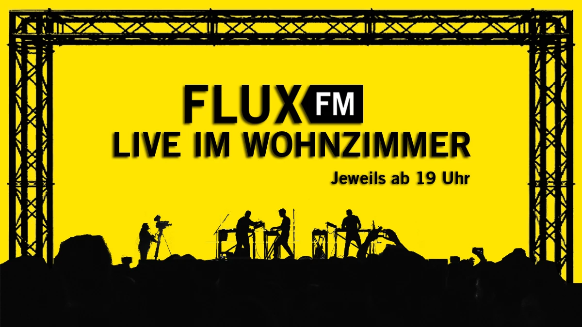 Live Goes On FluxFM LIVE im Wohnzimmer Live Goes On FluxFM LIVE im Wohnzimmer