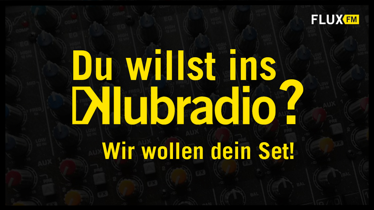 Euer Set on air im FluxFM Klubradio