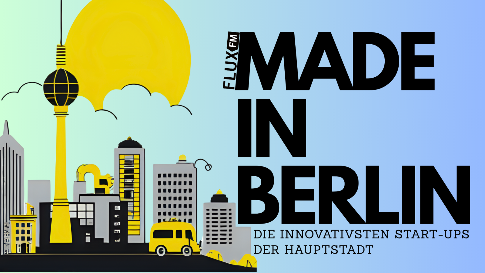 FluxFM Made in Berlin 2025 | präsentiert von der Investitionsbank Berlin, © FluxFM