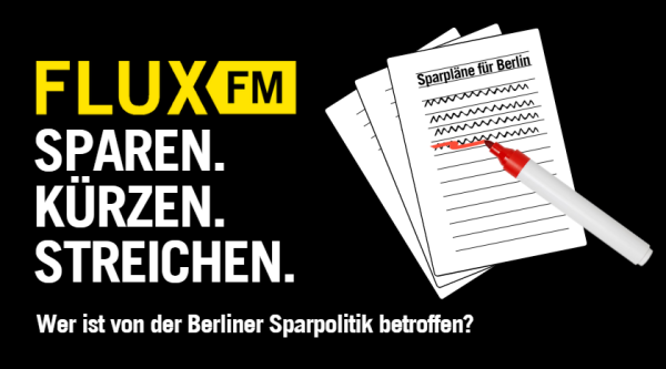 Sparen. Kürzen. Streichen. | Betroffene Institutionen der Berliner Sparpolitik