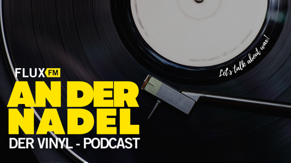 FluxFM An Der Nadel - Der Vinyl-Podcast