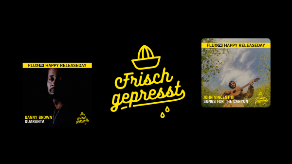 Frisch gepresst - mit Danny Brown und John Vincent III