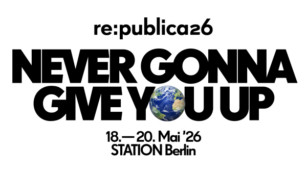 re:publica 2026 | "Never gonna give you up", © re:publica
