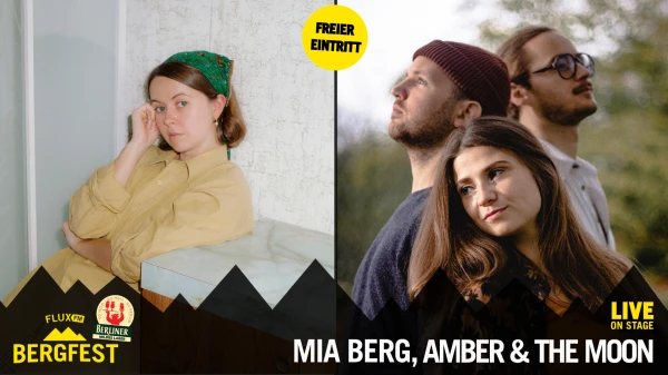 FluxFM Bergfest am 03. Juni mit Mia Berg, Amber & the Moon, © FluxFM FluxFM Bergfest am 03. Juni mit Mia Berg, Amber & the Moon, © FluxFM