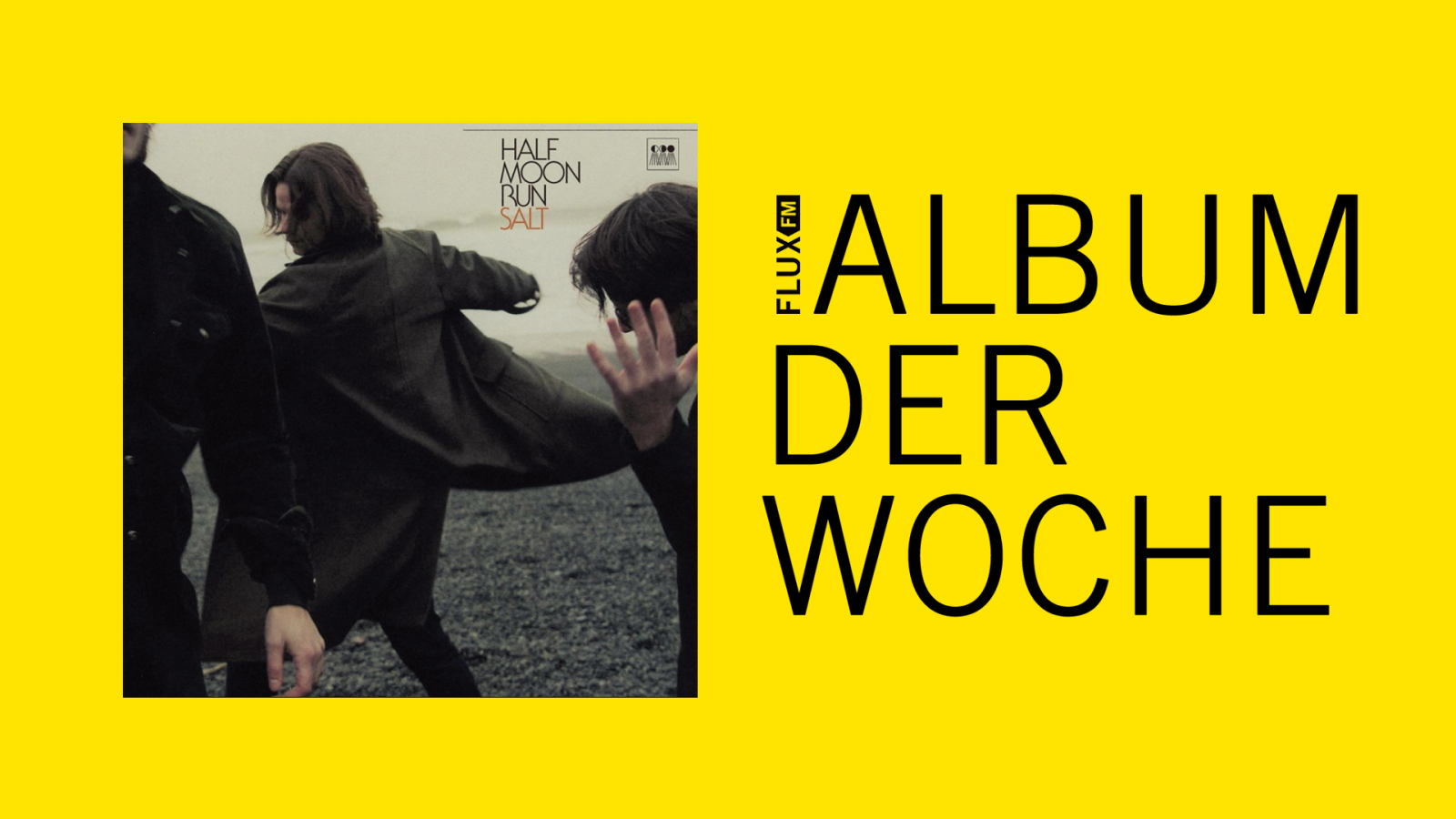Half Moon Run - Salt | Album der Woche, © Constanze Kaul