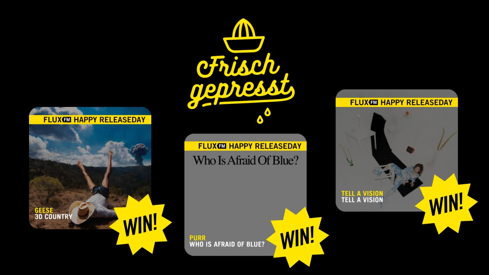 Frisch gepresst - mit Geese, Purr und Tell A Vision Frisch gepresst - mit Geese, Purr und Tell A Vision