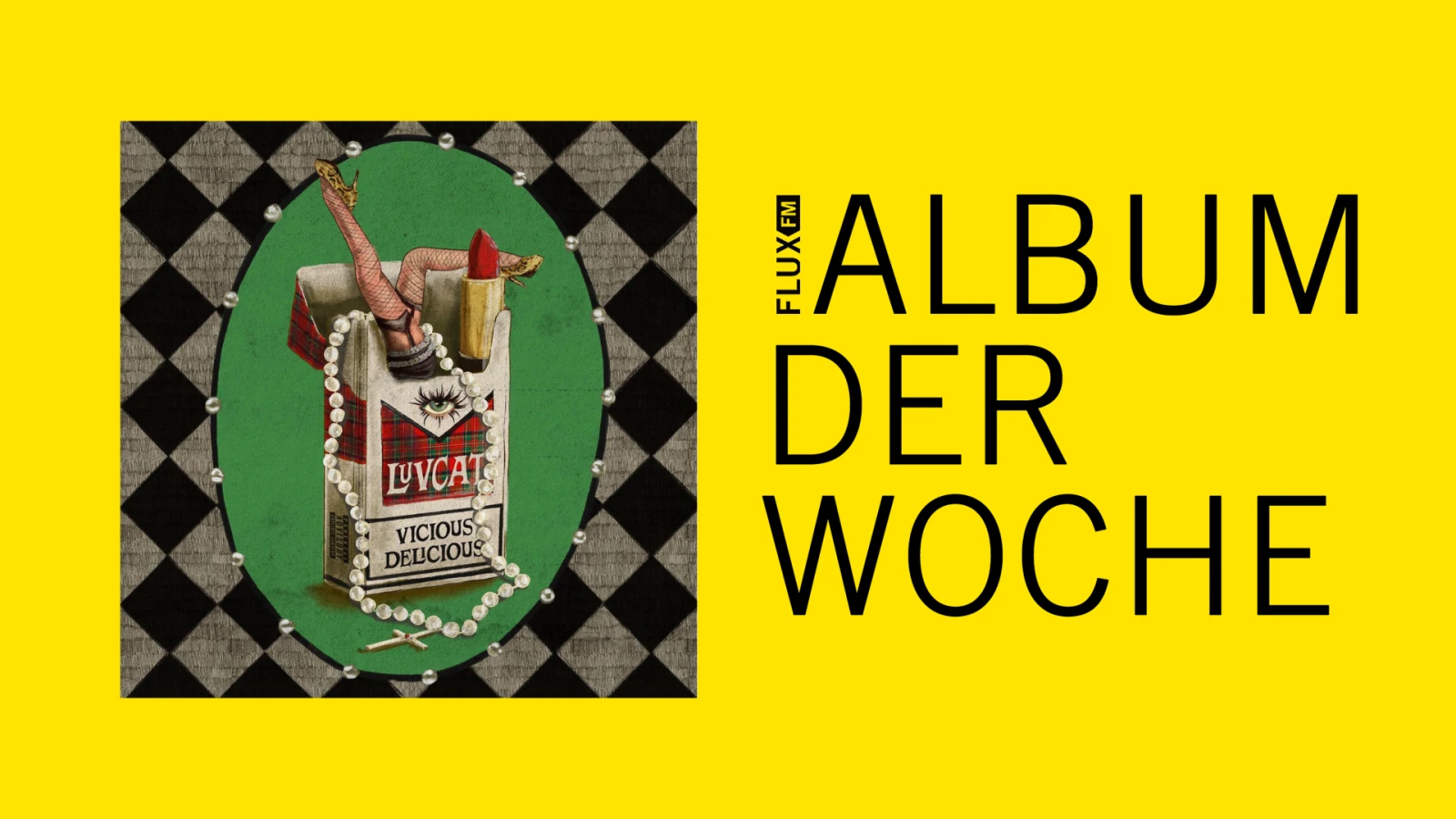 Luvcat - Vicious Delicious | Album der Woche, © FluxFM Luvcat - Vicious Delicious | Album der Woche, © FluxFM