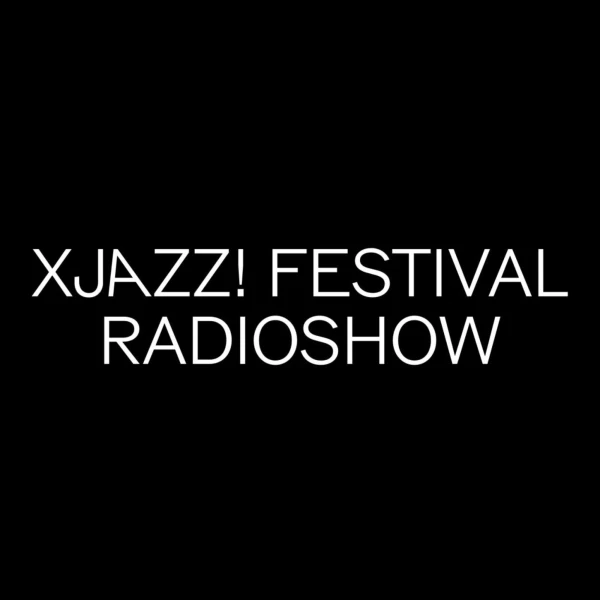 XJAZZ! Radioshow auf FluxFM | Neue Ausgaben XJAZZ! Radioshow auf FluxFM | Neue Ausgaben
