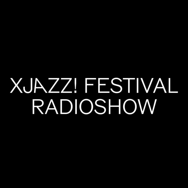 XJAZZ! Radioshow auf FluxFM&nbsp;| Neue Ausgaben