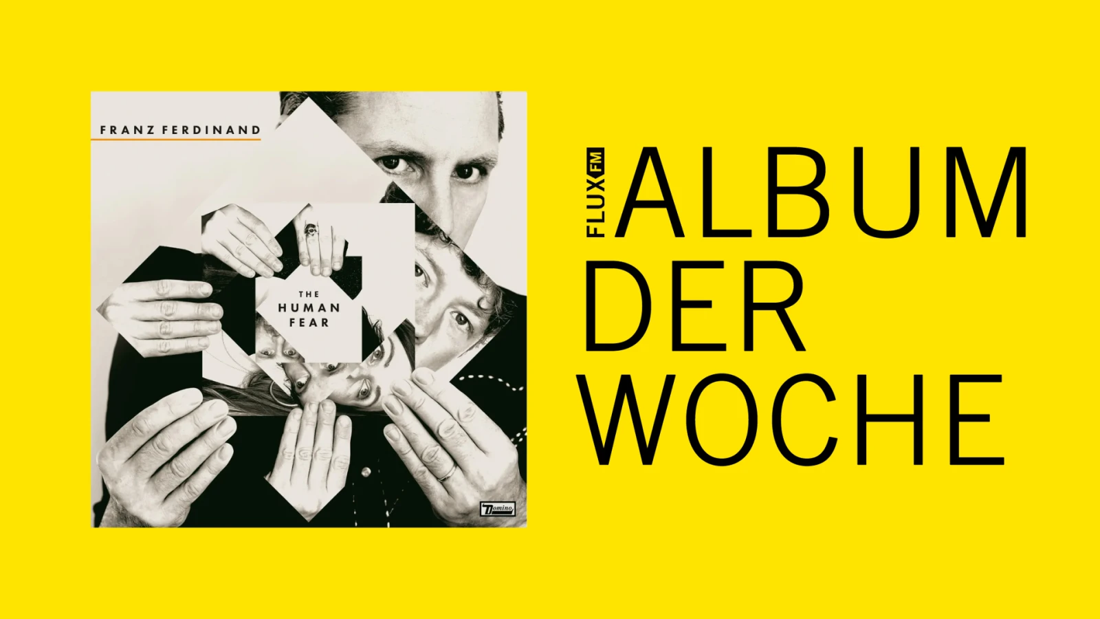 Franz Ferdinand - The Human Fear | Album der Woche Franz Ferdinand - The Human Fear | Album der Woche