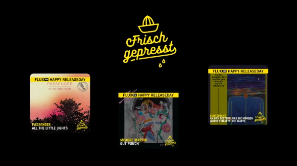 Frisch gepresst - mit Passenger, Meagre Martin und Buntspecht Frisch gepresst - mit Passenger, Meagre Martin und Buntspecht