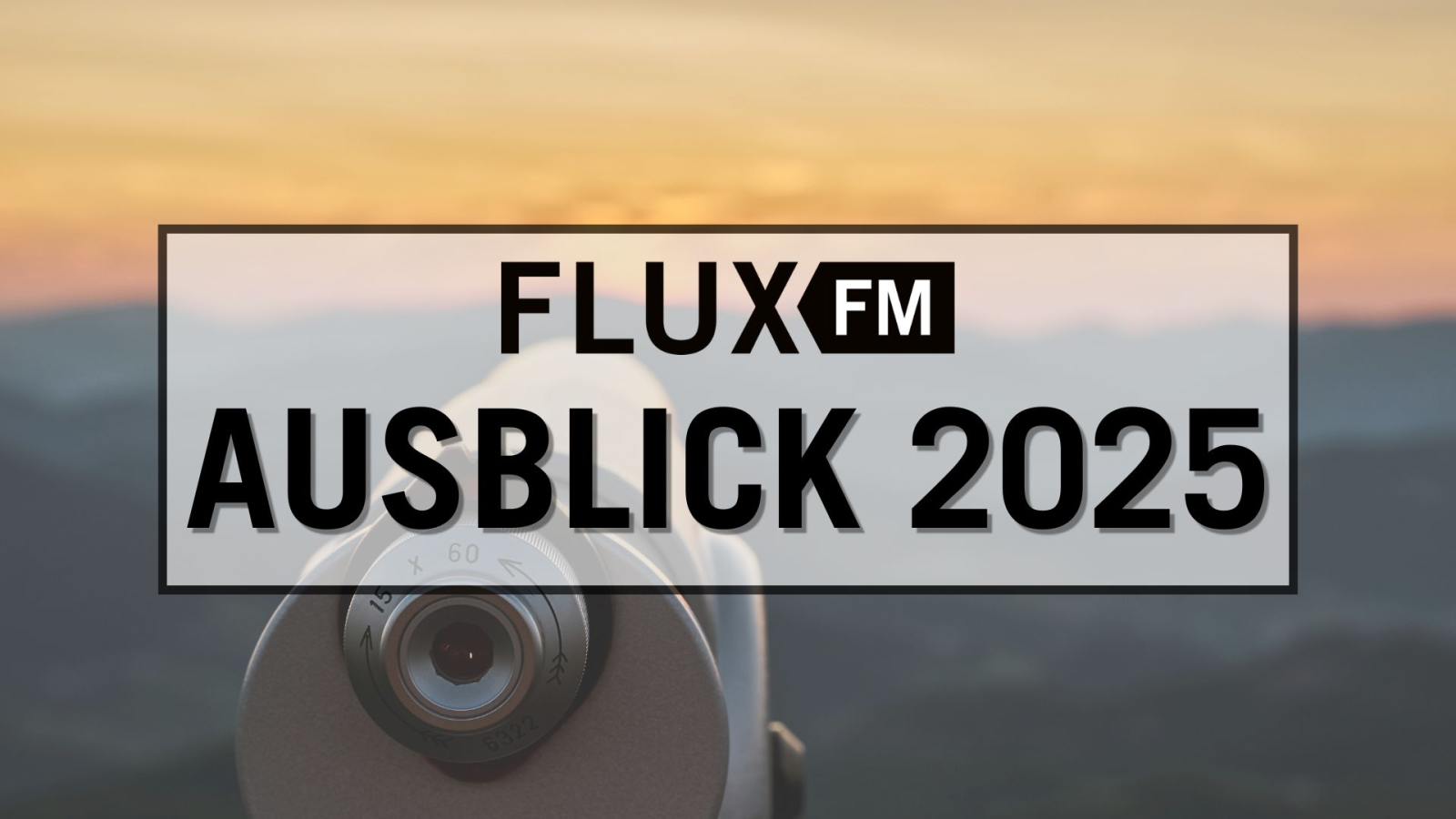 FluxFM Jahresausblick 2025 