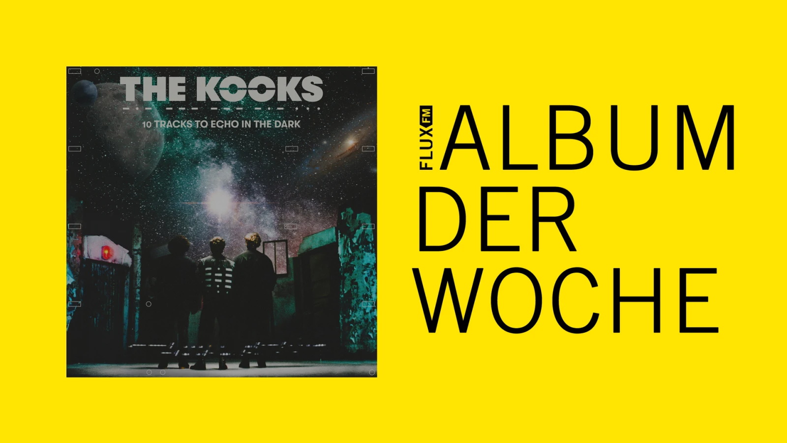 The Kooks - "10 Tracks To Echo In The Dark" | Album der Woche The Kooks - "10 Tracks To Echo In The Dark" | Album der Woche