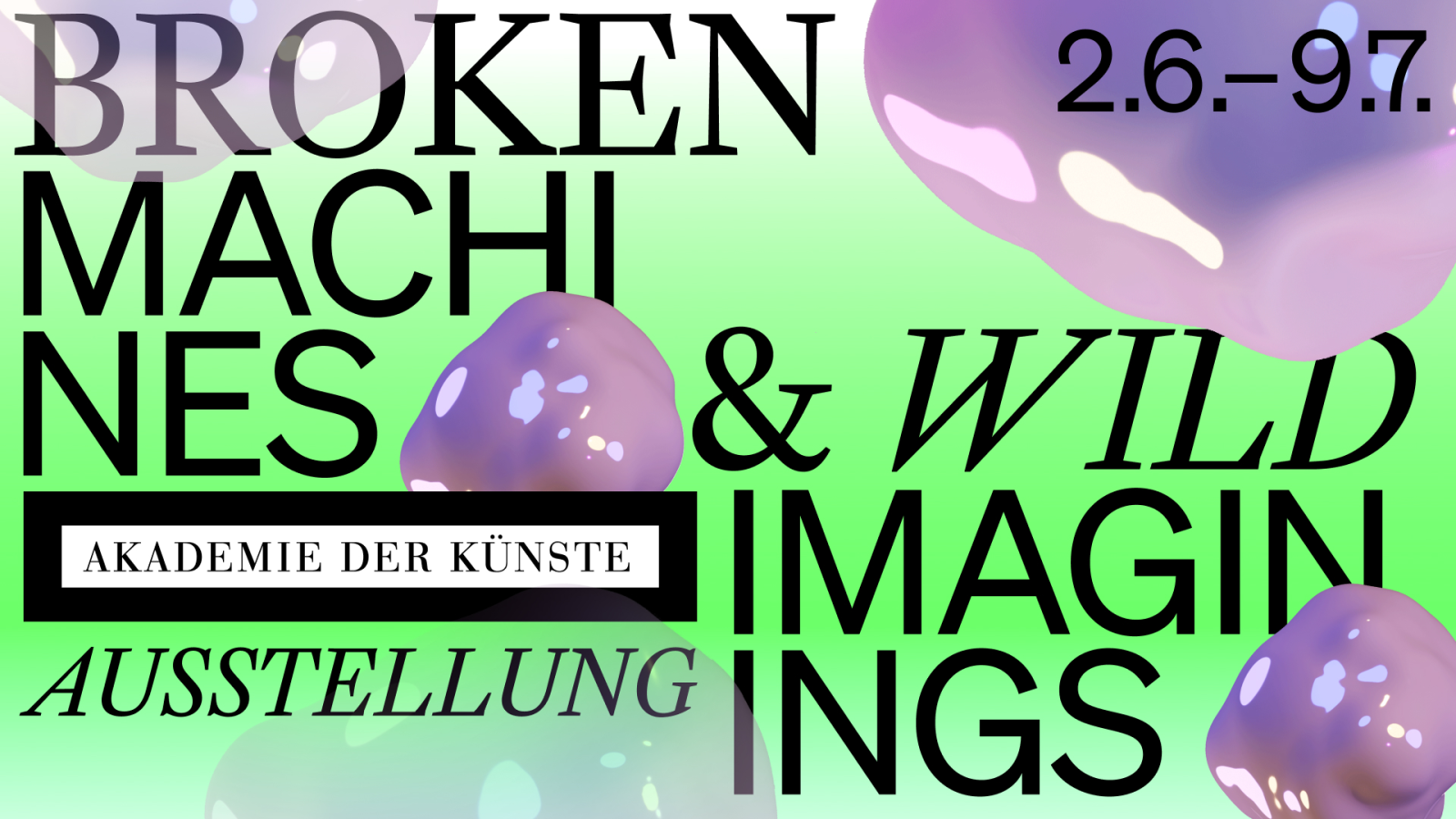 Broken Machines & Wild Imaginings | Junge Akadamie 